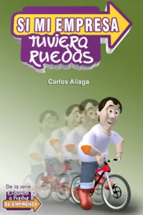 Si mi empresa tuviera ruedas [Paperback] Aliaga, Carlos