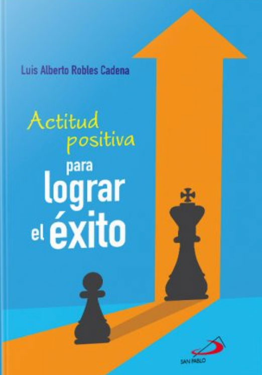 ACTITUD POSITIVA PARA LOGRAR EL EXITO – SAN PABLO