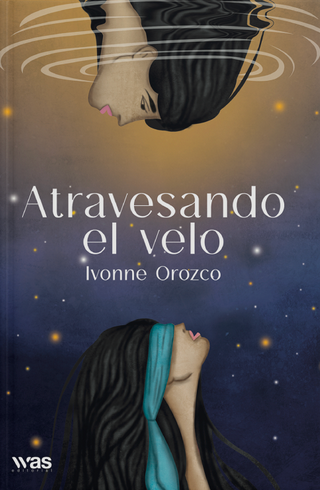 Atravesando el velo | Ivonne Orozco | Libro