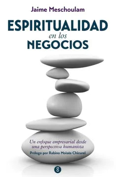 ESPIRITUALIDAD EN LOS NEGOCIOS [Paperback] MESCHOULAM, JAIME