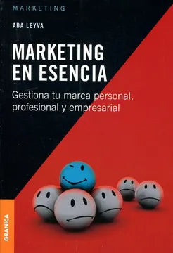 Marketing en esencia: Gestiona tu marca personal, profesional y empresarial [Paperback] Ada Leyva