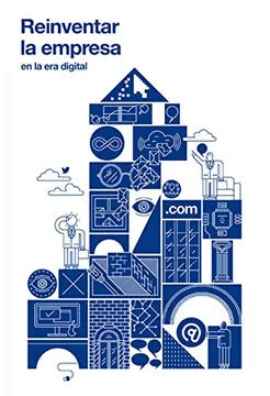 Reinventar la empresa en la era digital [Paperback] Varios Autores