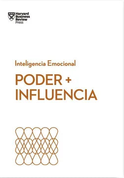Poder + Influencia: Serie inteligencia emocional HBR [Paperback] Harvard Business Review; Bregman, Peter; Cable, Dan and Reverté Managment