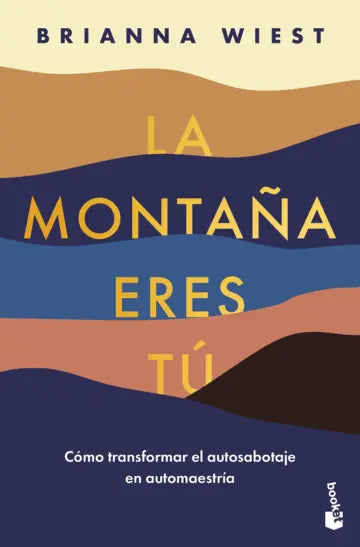 La montaña eres tú | Brianna Wiest | Booket