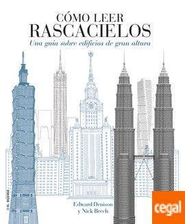 CÓMO LEER RASCACIELOS. UNA GUÍA SOBRE LOS EDIFICIOS DE GRAN ALTURA [Paperback] Denison, Edward