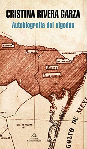 Autobiografía del algodón [Paperback] Rivera Garza, Cristina