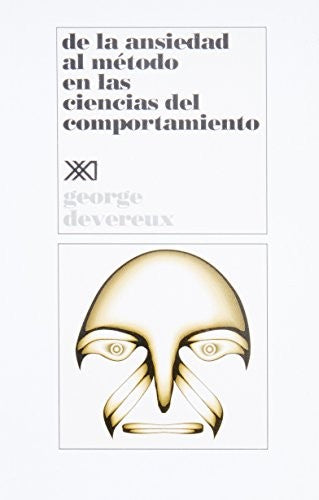 De la ansiedad al método en las ciencias del comportamiento [Paperback] Devereux, George