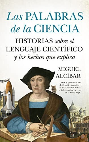Las palabras de la ciencia [Paperback] Alcíbar, Miguel