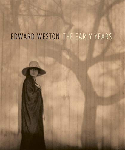 Edward Weston: The Early Years [Hardcover] Weston, Edward; Haas, Karen and Wessling, Margaret
