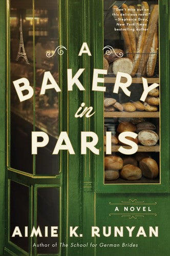 A Bakery in Paris: A Novel [Paperback] Runyan, Aimie K.