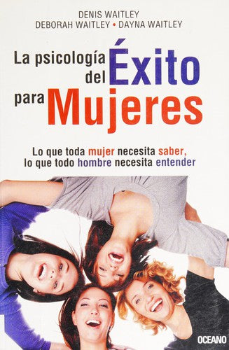 La psicología del éxito para mujeres [Paperback] Waitley, Denis; Wailtey, Deborah and Waitley, Dayna