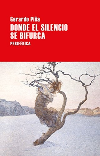 Donde el silencio se bifurca [Paperback] Piña, Gerardo
