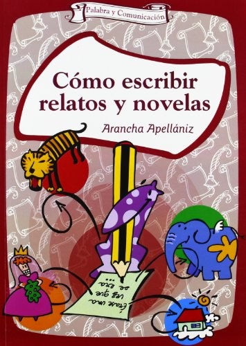 Como escribir relatos y novelas [Paperback] Apellániz, Arantza