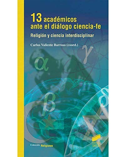 13 academicos ante el dialogo ciencia-fe [Paperback] Valiente Barroso, Carlos