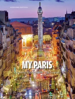 My Paris: Celebrities Talk about the Ville Lumiere Mattanza, Alessandra