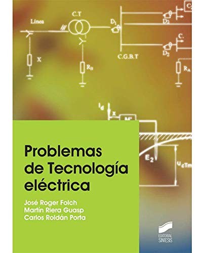 Problemas de tecnologia electrica [Paperback] Roger Folch, José; Riera Guasp, Martín and Roldán Porta, Carlos