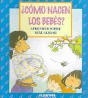 Como nacen los Bebes?/ How Babies are Born: Aprender sobre sexulidad [Paperback] Lewellyn, Claire