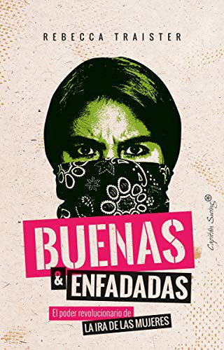 Buenas y enfadadas [Paperback] Rebecca Traister
