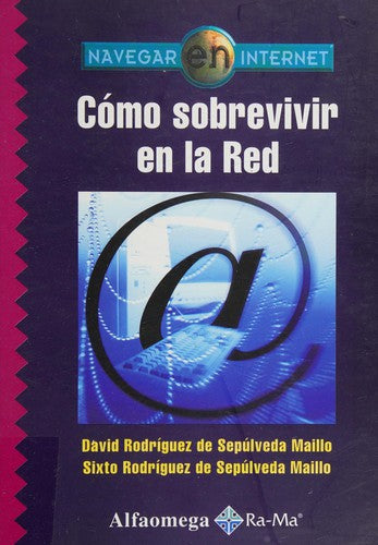 Como Sobrevivir En La Red [Paperback] Rodríguez De Sepúlveda, David; Rodríguez De Sepúlveda, Sixto