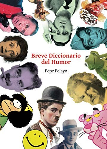 Breve diccionario del humor (Diccionarios) (Spanish Edition): 1 [Paperback] Pelayo, Pepe
