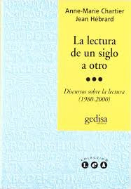 La lectura de un siglo a otro: Discursos sobre la lectura (1980-2000) [Paperback] Chartier, Anne Marie