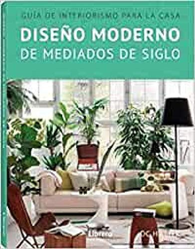 DISEÑO MODERNO DE MEDIADOS DE SIGLO [Paperback]