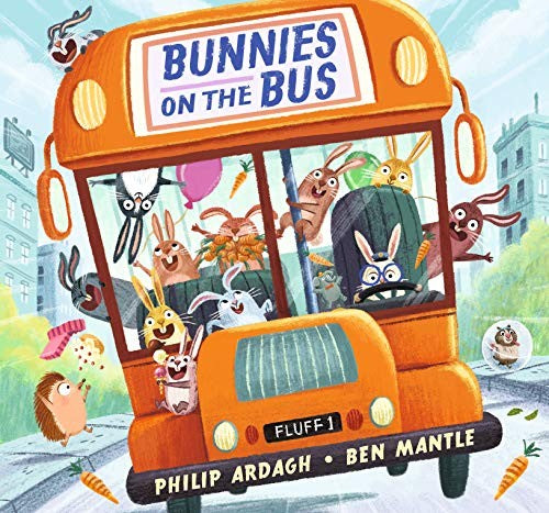 Bunnies on the Bus [Hardcover] Ardagh, Philip and Mantle, Ben