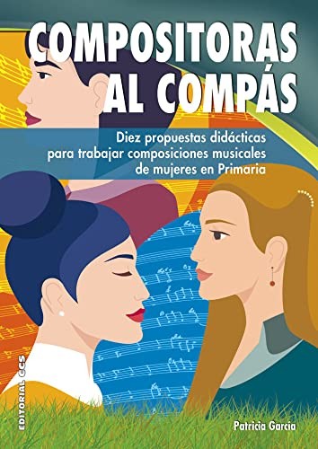 Compositoras al compás Diez propuestas didácticas para trabajar compos [Paperback]