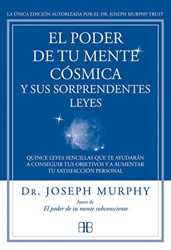El poder de tu mente cósmica y sus sorprendentes leyes