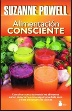 Alimentación consciente (Portada puede variar): Combinar adecuadamente los alimentos es tan importante como seguir una dieta sana y libre de sustancias tóxicas [Mass Market Paperback] Suzanne Powell