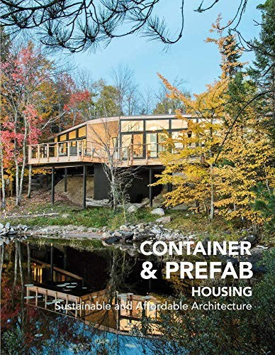 Container & Prefab Housing: Sustainable and Affordable Architecture [Hardcover] Minguet, Anna
