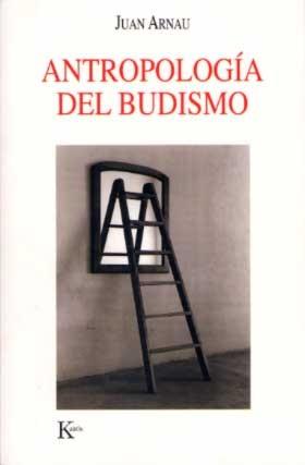 Antropología del Budismo [Paperback] Juan Arnau
