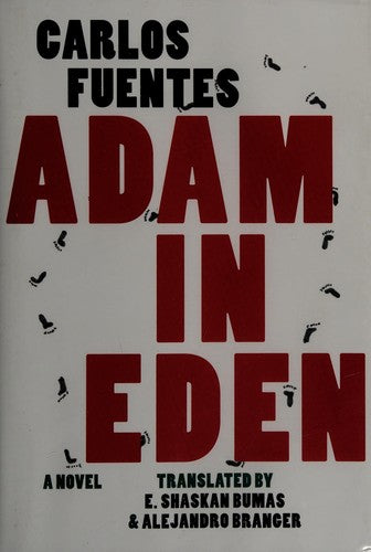 Adam in Eden [Hardcover] Fuentes, Carlos; Branger, Alejandro and Shaskan Bumas, Ethan