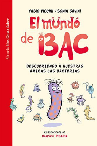 El mundo de Bac Descubriendo a nuestras amigas las bacterias [Hardcover]
