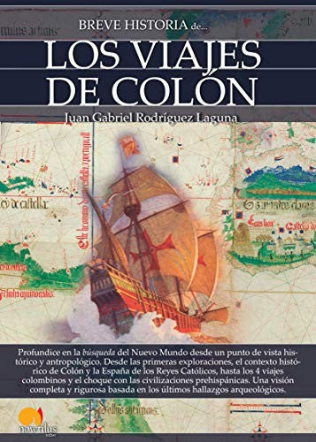 Breve historia de los viajes de colón: Exploraciones atlánticas y civilizaciones prehispánicas [Paperback] Rodríguez Laguna, Juan Gabriel