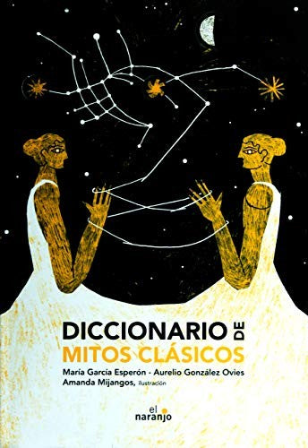 Diccionario de Mitos Clásicos [Paperback] Aurelio González Ovies, María García Esperón and Amanda Mijangos