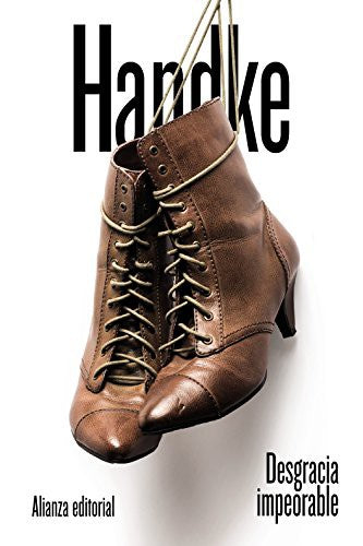 Desgracia impeorable [Paperback] Handke, Peter