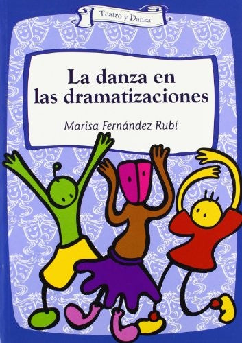 Danza en las dramatizaciones [Paperback] Fernández Rubí, Marisa
