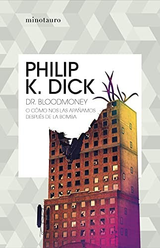 Dr. Bloodmoney o cómo nos las apañamos después de [Paperback] Dick, Philip K.