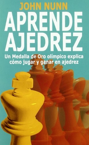 APRENDE AJEDREZ: UN MEDALLA DE ORO OLIMP [Paperback] Nunn, John