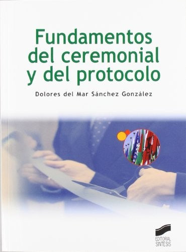 Fundamentos del ceremonial y del protocolo [Paperback] Susinos Rada, Teresa