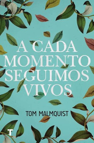 A cada momento seguimos vivos [Paperback] Malmquist, Tom