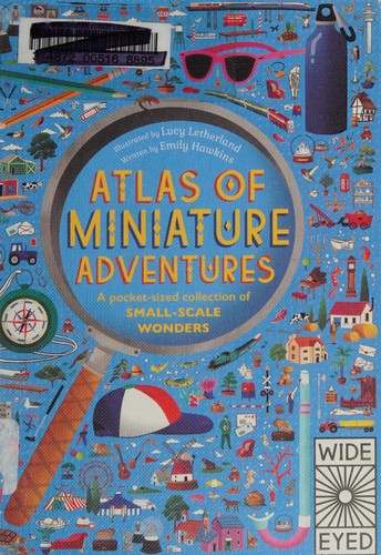 Atlas of Miniature Adventures Hawkins, Emily and Letherland, Lucy
