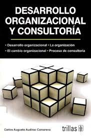 Desarrollo Organizacional Y Consultoria [Paperback] Carlos Augus Audirac Camarena and TRILLAS, EDITORIAL