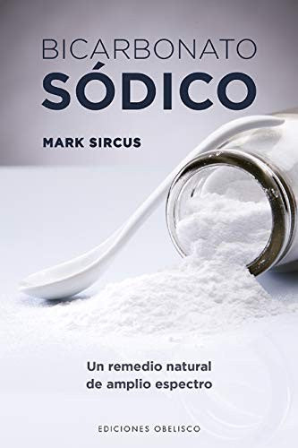 Bicarbonato sódico: Un remedio natural de amplio espectro [Paperback] Mark Sircus