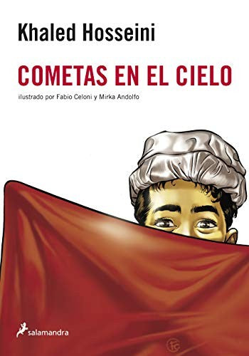 Cometas en el cielo [Paperback] Hosseini, Khaled and Celoni, Fabio