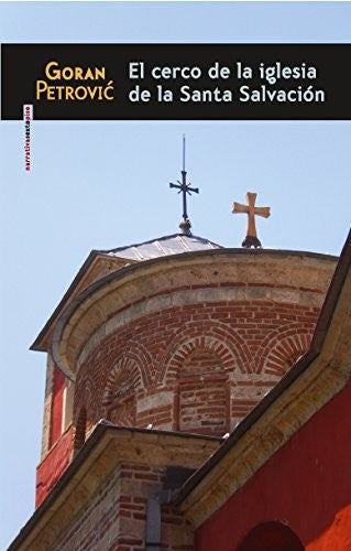 Cerco de la iglesia de la Santa Salvación [Paperback] Petrovic, Goran and Dubravka Sužnjević