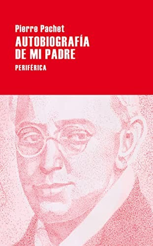 Autobiografía de mi padre: 167 [Paperback] Pachet, Pierre