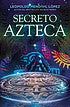 Secreto azteca [Paperback] Mendívil López, Leopoldo
