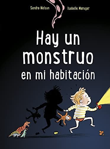 Hay Un Monstruo en Mi Habitación (Portada Puede Variar) [Hardcover] Sandra Nelson and Isabelle Maroger
